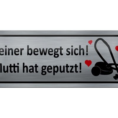 Blechschild Spruch 27x10cm keine bewegt Mutti hat geputzt Dekoration