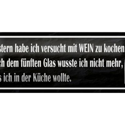 Blechschild Spruch 27x10cm habe versucht mit Wein zu kochen Dekoration