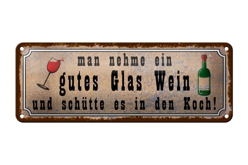Blechschild Spruch 27x10cm man nehme gutes Glas Wein und Dekoration