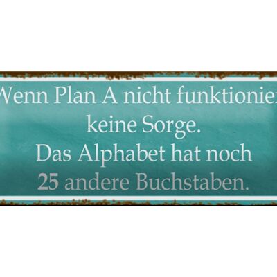 Cartel de chapa que dice 27x10cm si el plan A no funciona decoración