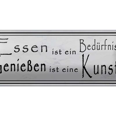 Blechschild Spruch 27x10cm Essen Bedürfnis Genießen Kunst Dekoration