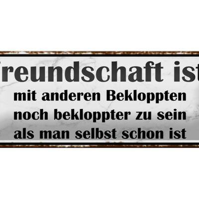 Blechschild Spruch 27x10cm Freundschaft ist noch bekloppter Dekoration