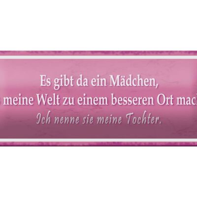 Blechschild Spruch 27x10cm gibt ein Mädchen meine Tochter Dekoration