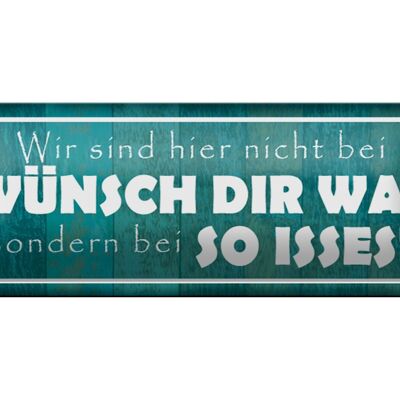 Blechschild Spruch 27x10cm wir nicht bei Wünsch Dir Was Dekoration