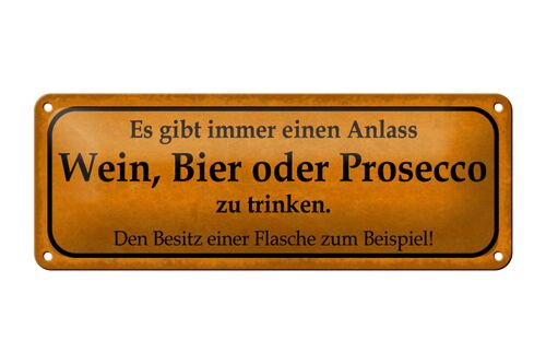 Blechschild Spruch 27x10cm Gibt immer ein Anlass Wein oder Prosecco trinken