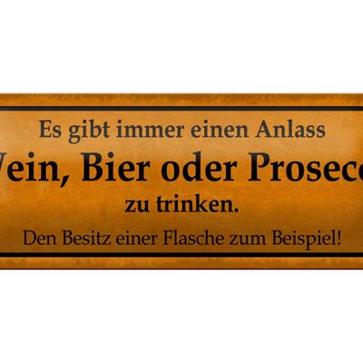 Blechschild Spruch 27x10cm Gibt immer ein Anlass Wein oder Prosecco trinken