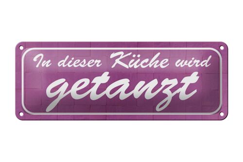 Blechschild Spruch 27x10cm in dieser Küche wird getanzt Dekoration