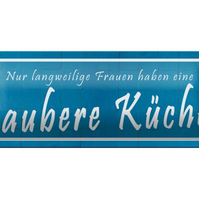 Blechschild Spruch 27x10cm langweilige Frauen saubere Küche Dekoration