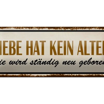 Blechschild Spruch 27x10cm Liebe hat kein Alter sie wird Dekoration