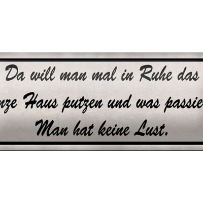 Blechschild Spruch 27x10cm in Ruhe das ganze Haus putzen Dekoration