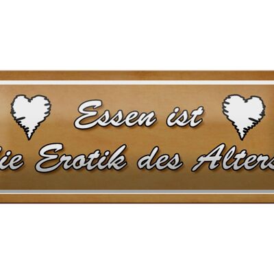 Blechschild Spruch 27x10cm Essen ist die Erotik des Alters Dekoration