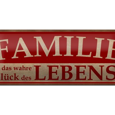 Blechschild Spruch 27x10cm Familie wahres Glück des Lebens Dekoration