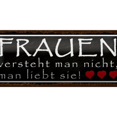 Blechschild Spruch 27x10cm Frauen versteht man nicht man Dekoration