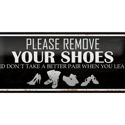 Blechschild Spruch 27x10cm please remove your shoes schwarzes Schild