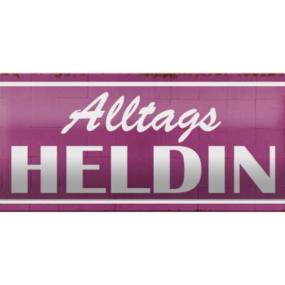 Blechschild Spruch 27x10cm Alltags Heldin Dekoration