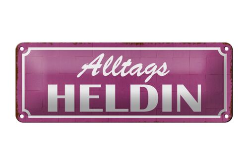 Blechschild Spruch 27x10cm Alltags Heldin Dekoration