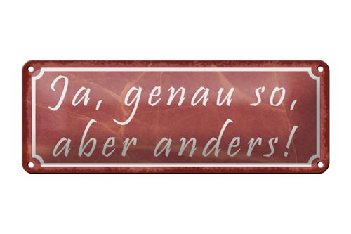 Blechschild Spruch 27x10cm Ja genau so aber anders Dekoration