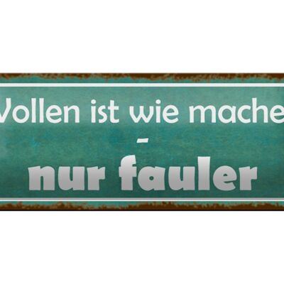 Blechschild Spruch 27x10cm wollen ist wie machen nur fauler Dekoration