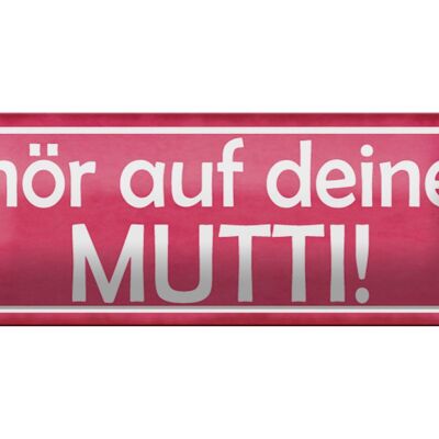 Blechschild Spruch 27x10cm hör auf deine Mutti Dekoration