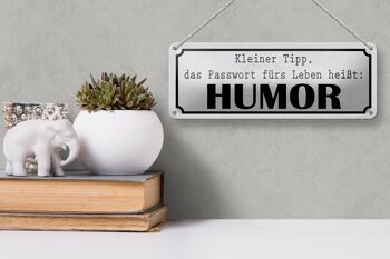 Plaque en étain disant 27x10cm Mot de passe pour la vie signifie décoration HUMOUR 3