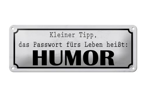 Blechschild Spruch 27x10cm Passwort fürs Leben heißt HUMOR Dekoration