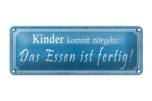 Blechschild Spruch 27x10cm Kinder kommt nörgeln Essen Dekoration