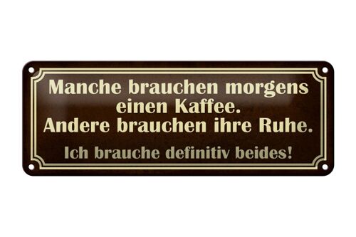 Blechschild Spruch 27x10cm manche brauchen morgens Kaffee Dekoration