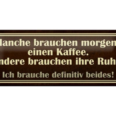 Blechschild Spruch 27x10cm manche brauchen morgens Kaffee Dekoration