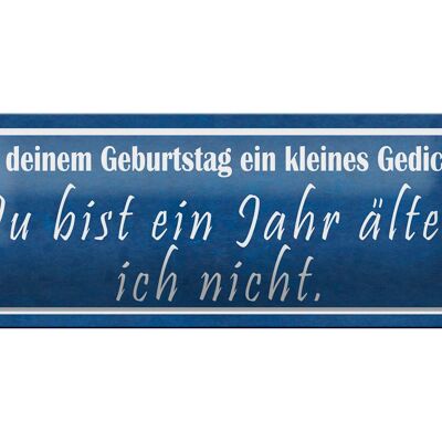 Blechschild Spruch 27x10cm Geburtstag du bist 1 Jahr älter Dekoration