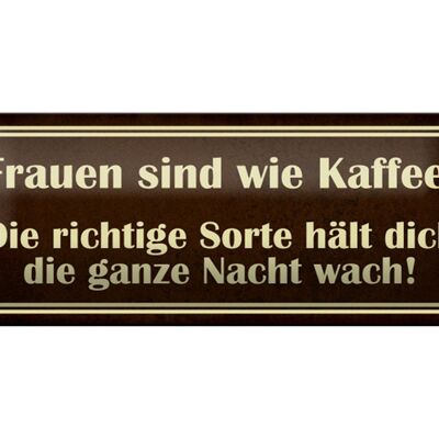 Blechschild Spruch 27x10cm Frauen sind wie Kaffee Dekoration