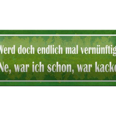 Blechschild Spruch 27x10cm werd doch vernünftig ne kacke Dekoration