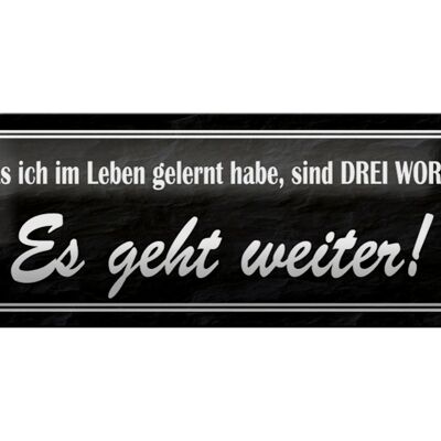 Blechschild Spruch 27x10cm im Leben gelernt Es geht weiter Dekoration