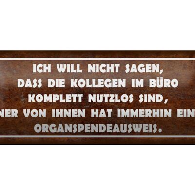 Blechschild Spruch 27x10cm Kollegen im Büro nutzlos sind Dekoration