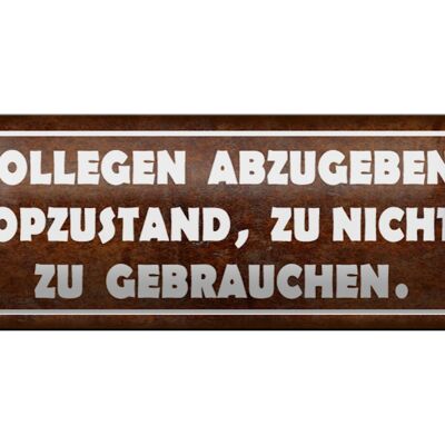 Blechschild Spruch 27x10cm Kollegen abzugeben Topzustand Dekoration