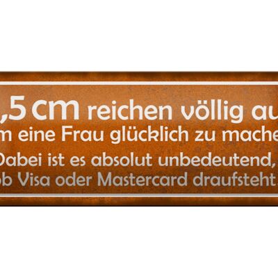 Blechschild Spruch 27x10cm 8,5cm reichen aus Frau glücklich Dekoration