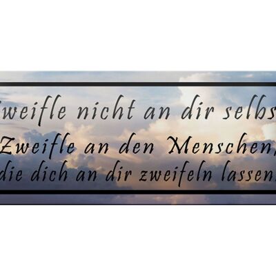 Blechschild Spruch 27x10cm Zweifle nicht an dir selbst Dekoration