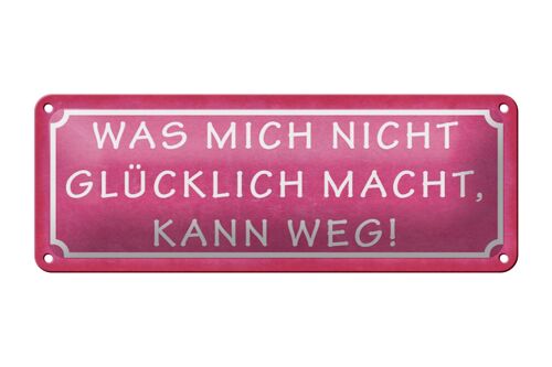 Blechschild Spruch 27x10cm was mich nicht glücklich macht Dekoration