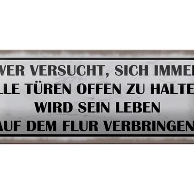 Blechschild Spruch 27x10cm wer versucht alle Türen offen Dekoration