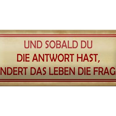 Blechschild Spruch 27x10cm sobald du Antwort ändert Frage Dekoration