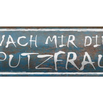 Blechschild Spruch 27x10cm nach mir die Putzfrau Dekoration