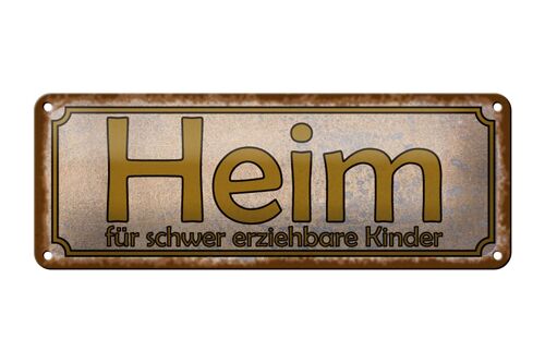 Blechschild Spruch 27x10cm Heim schwer erziehbare Kinder Dekoration