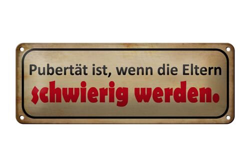 Blechschild Spruch 27x10cm Pubertät Eltern werden schwierig Dekoration