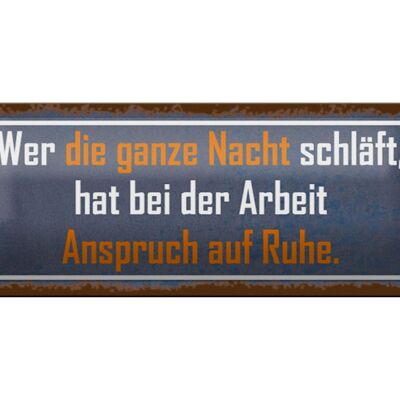 Blechschild Spruch 27x10cm wer ganze Nacht schläft Arbeit Dekoration