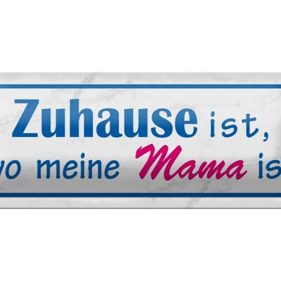 Blechschild Spruch 27x10cm Zuhause ist wo meine Mama ist Dekoration