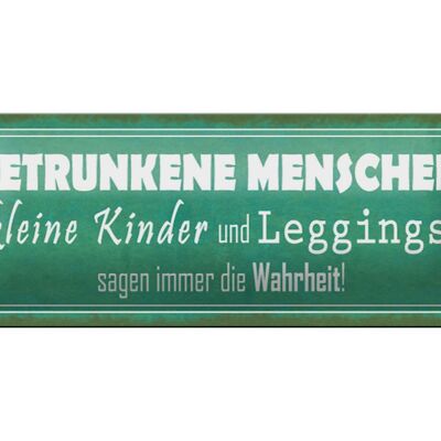 Blechschild Spruch 27x10cm betrunkene Menschen Wahrheit Dekoration