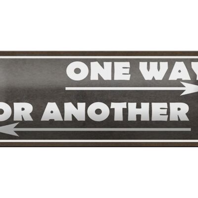 Blechschild Spruch 27x10cm one way or another Dekoration