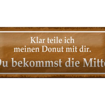 Blechschild Spruch 27x10cm klar teile ich meinen Donut mit Dekoration