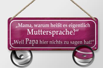 Panneau en étain disant 27x10cm, langue maternelle, papa ne dit rien, décoration 2