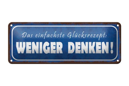 Blechschild Spruch 27x10cm das Glücksrezept weniger denken Dekoration