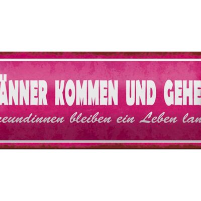 Blechschild Spruch 27x10cm Männer kommen und gehen Dekoration